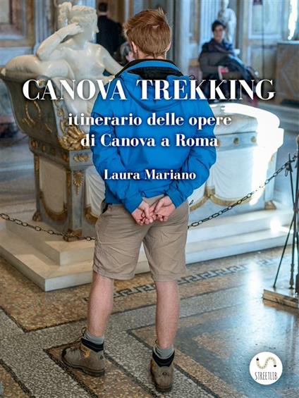 Canova trekking. Itinerario delle opere di Canova a Roma - Laura Mariano - ebook