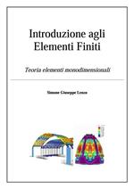 Introduzione agli elementi finiti. Teoria elementi monodimensionali