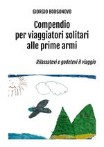 Compendio per viaggiatori solitari alle prime armi