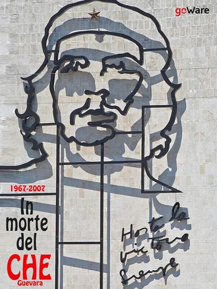 In morte del Che Guevara. 1967-2017 - goWare - ebook
