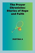 The Prayer Chronicles: Stories of Hope and Faith