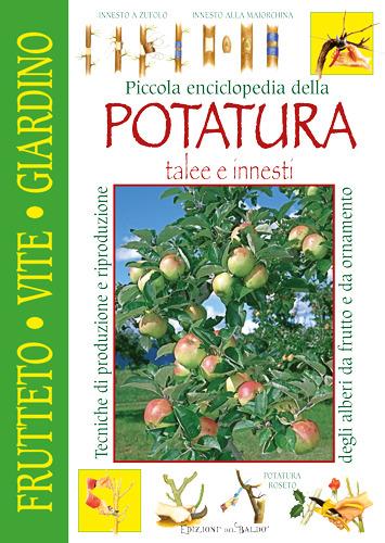 Piccola enciclopedia della potatura, innesti, talee - copertina