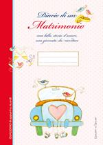 Diario di un matrimonio. Una bella storia d'amore una giornata da ricordare. Ediz. a spirale