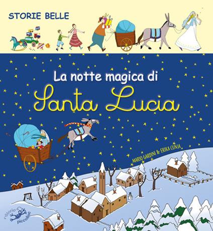 La notte magica di Santa Lucia - Mario Gardini - Libro - Edizioni del Baldo  - Storie belle | laFeltrinelli