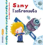 Samy l'astronauta. Ediz. illustrata