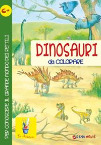 Dinosauri da colorare per conoscere il grande mondo dei rettili. Ediz. illustrata - copertina