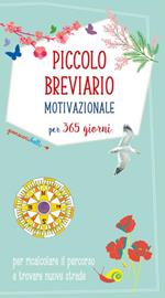 Piccolo breviario motivazionale per 365 giorni per ricalcolare il percorso e trovare nuove strade