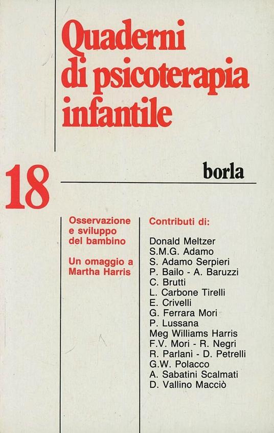 Quaderni di psicoterapia infantile. Vol. 18: Osservazione e sviluppo del bambino. Un omaggio a Martha Harris. - copertina