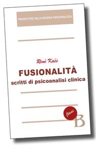 Fusionalità. Scritti di psicoanalisi clinica