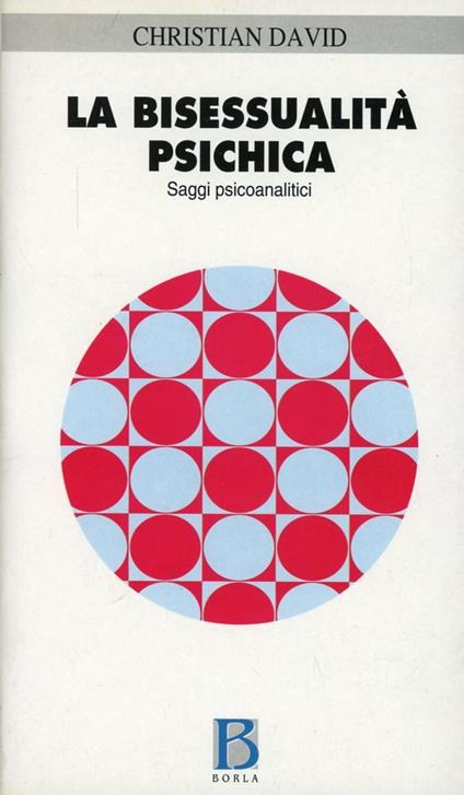 La bisessualità psichica. Saggi psicoanalitici - Christian N. David - copertina