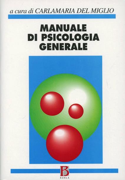 Manuale di psicologia generale - Carlamaria Del Miglio - copertina