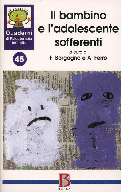 Quaderni di psicoterapia infantile. Vol. 45: Il bambino e l'adolescente sofferenti. - copertina