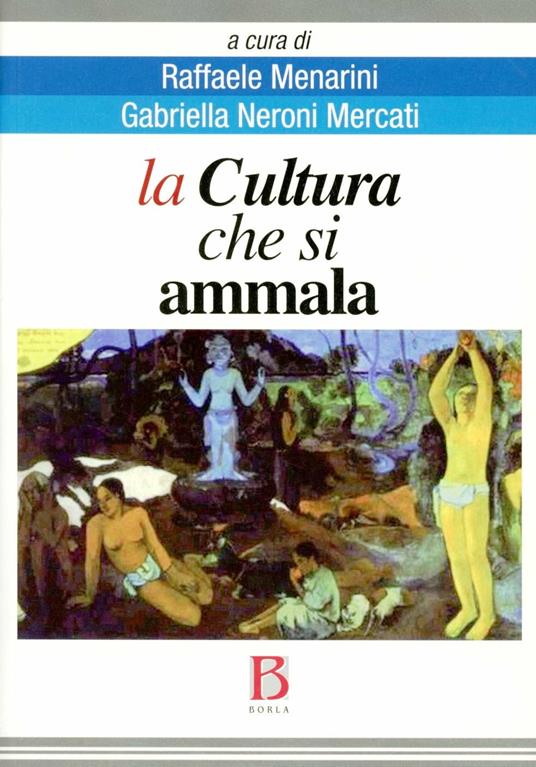 La cultura che si ammala. Guida ad una classificazione delle sindromi etniche - Raffaele Menarini,Gabriella Neroni Mercati - copertina