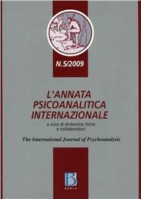 L' annata psicoanalitica internazionale. The international journal of psychoanalysis (2009). Vol. 5 - copertina