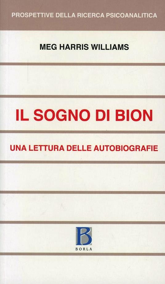 Il sogno di Bion. Una lettura delle autobiografie - Meg H. Williams - copertina