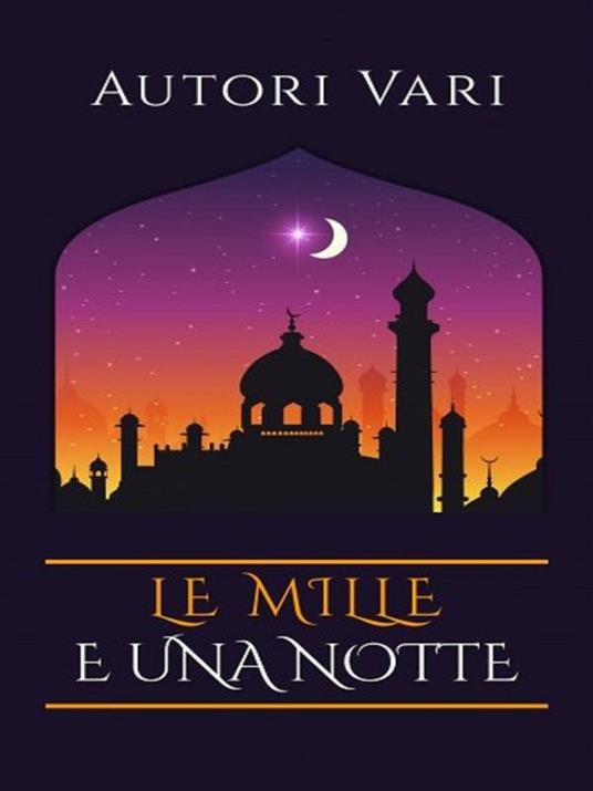 Le mille e una notte - Autori vari - ebook