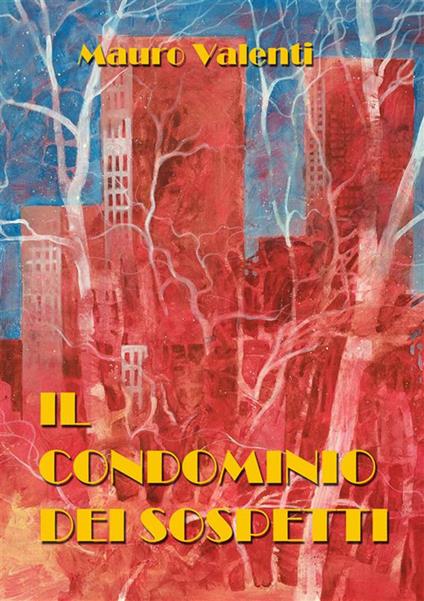 Il condominio dei sospetti - Mauro Valenti - ebook