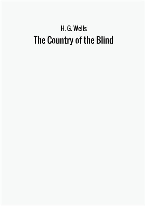 The country of the blind - Herbert George Wells - copertina