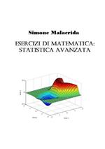 Esercizi di matematica: statistica avanzata