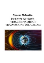 Esercizi di fisica: termodinamica e trasmissione del calore