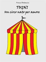 Togni, un circo nato per amore