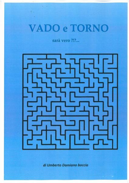 Vado e torno. Sarà vero?!?... - Umberto Damiano Boccia - ebook