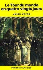 Le Tour du monde en quatre-vingts jours (Phoenix Classics)