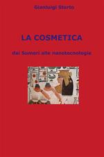 La cosmetica. Dai sumeri alle nanotecnologie