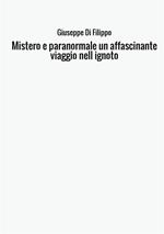 Mistero e paranormale. Un affascinante viaggio nell'ignoto