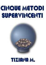 Cinque metodi supervincenti