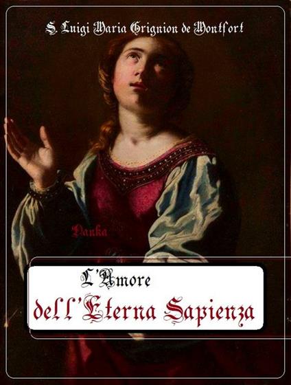 L' amore dell'eterna sapienza - Louis-Marie Grignion de Montfort - ebook