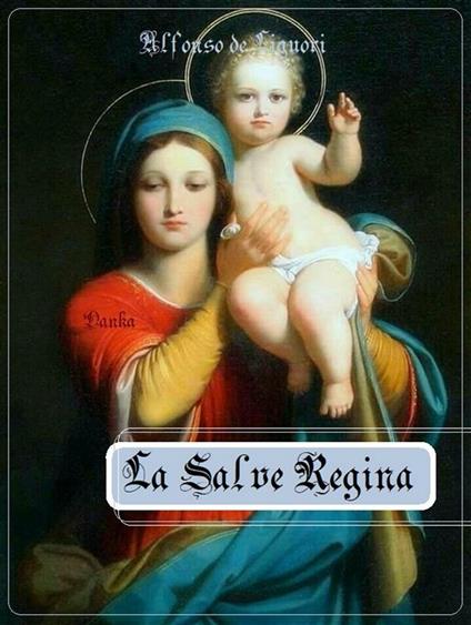 La Salve Regina - Alfonso Maria de' Liguori - ebook