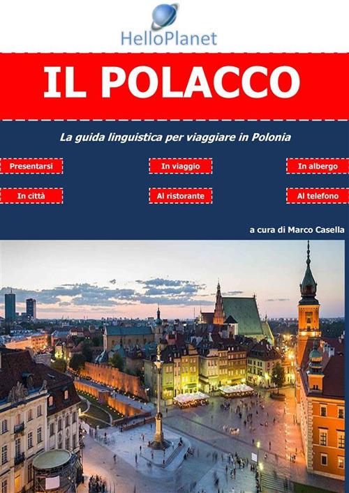 I polacco. La guida linguistica per viaggiare in Polonia - Marco Casella - ebook