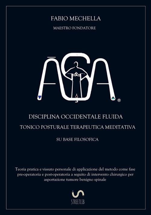 ?SA. Disciplina occidentale fluida tonico posturale terapeutica meditativa su base filosodica - Fabio Mechella - copertina