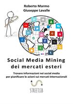 Social media mining dei mercati esteri. Trovare informazioni nei social media per pianificare le azioni sui mercati internazionali