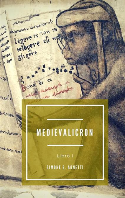 Storia di Maddalena e Gabriele. Medievalicron. Vol. 1 - Simone E. Agnetti - ebook