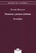 Promessa e pretesa cristiana. Escatologia