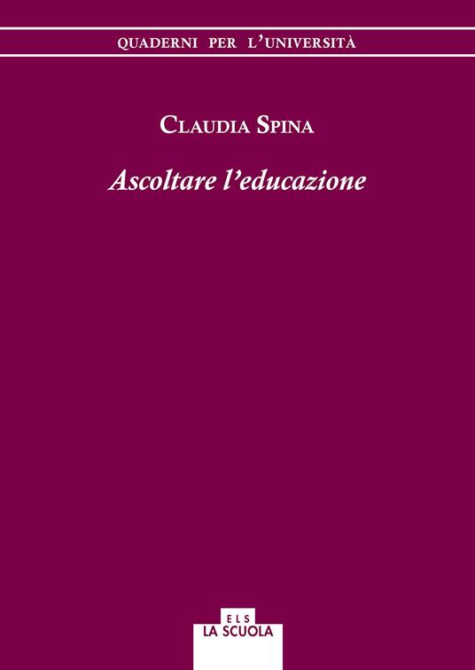 Ascoltare l'educazione - Claudia Spina - copertina