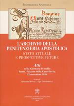 L' archivio della Penitenzieria Apostolica. Stato attuale e prospettive future