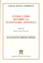 Cuándo y cómo recurrir a la penitenciería apostólica. Ediz. ampliata