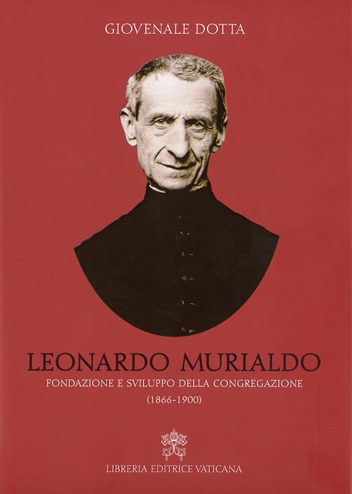 Leonardo Murialdo. Fondazione e sviluppo della Congregazione (1866-1900) - Giovenale Dotta - copertina