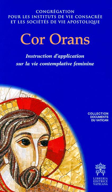 Cor orans. Instruction d'application sur la vie contemplative feminine - copertina