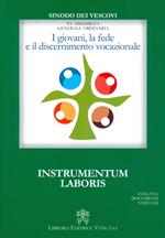 I giovani, la fede e il discernimento vocazionale. Instrumentum laboris