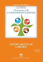 Os Jovens, a fé e o discernimento vocacional. Instrumentum laboris