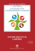 Los Jovenes, la fe y el discernimiento vocacional. Instrumentum laboris