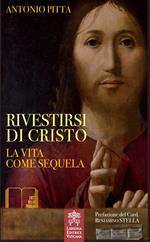 Rivestirsi di Cristo. La vita come sequela