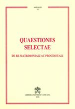 Quaestiones selectae de re matrimoniali ac processuali