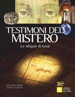 Testimoni del mistero. Le reliquie di Gesù