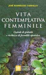 Vita contemplativa femminile. Custode di gratuità e ricchezza di fecondità apostolica