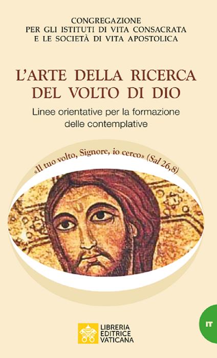 L' arte della ricerca del volto di Dio. Linee orientative per la formazione delle Monache Contemplative - copertina